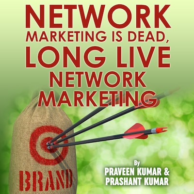 Network Marketing is Dead, Long Live Network Marketing – omslag til lydbogen af Praveen Kumar, Prashant Kumar