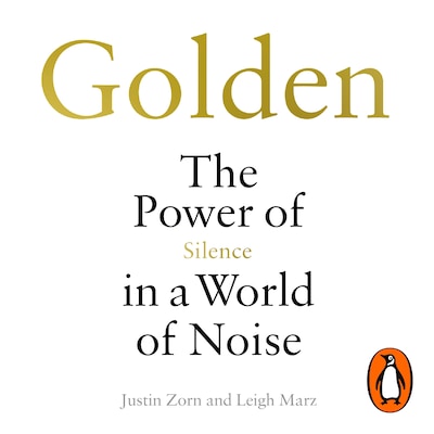 Golden: The Power of Silence in a World of Noise – omslag til lydbogen af Leigh Marz, Justin Talbot-Zorn