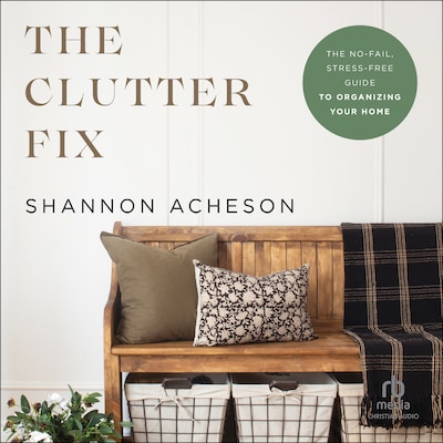 The Clutter Fix – omslag til lydbogen af Shannon Acheson