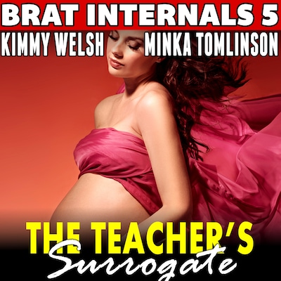 The Teacher's Surrogate: Brat Internals 5 (Age Gap Breeding Erotica)