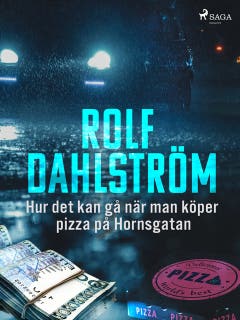 Hur det kan gå när man köper pizza på Hornsgatan – omslag till ljudboken av Rolf Dahlström