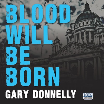 Blood Will Be Born – omslag til lydbogen af Gary Donnelly