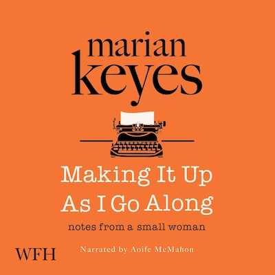 Making It Up As I Go Along – omslag til lydbogen af Marian Keyes