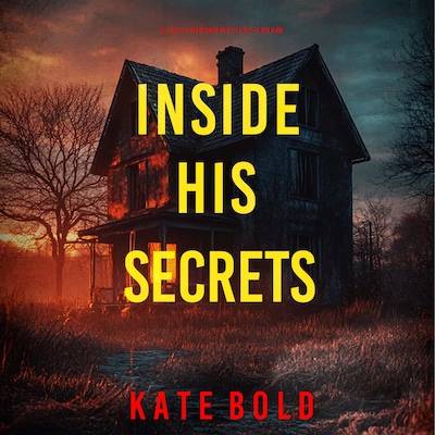 Inside His Secrets (A Lucy Crimson Suspense Thriller—Book Six) – omslag til lydbogen af Kate Bold