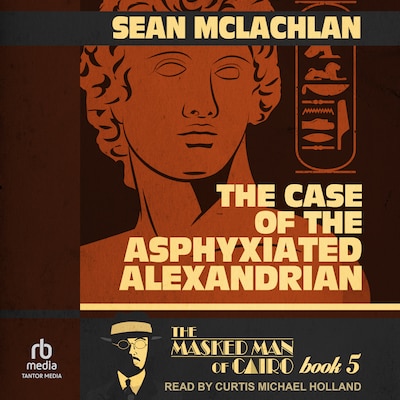 The Case of the Asphyxiated Alexandrian – omslag til lydbogen af Sean McLachlan
