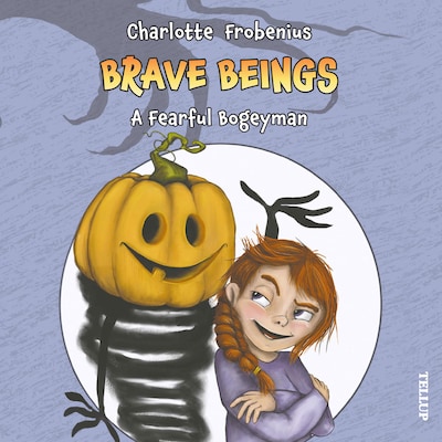Brave Beings #1: A Fearful Bogeyman