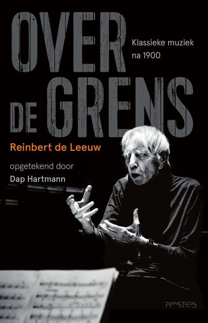 Over de grens: Klassieke muziek na 1900 – omslag van het luisterboek van Reinbert de Leeuw