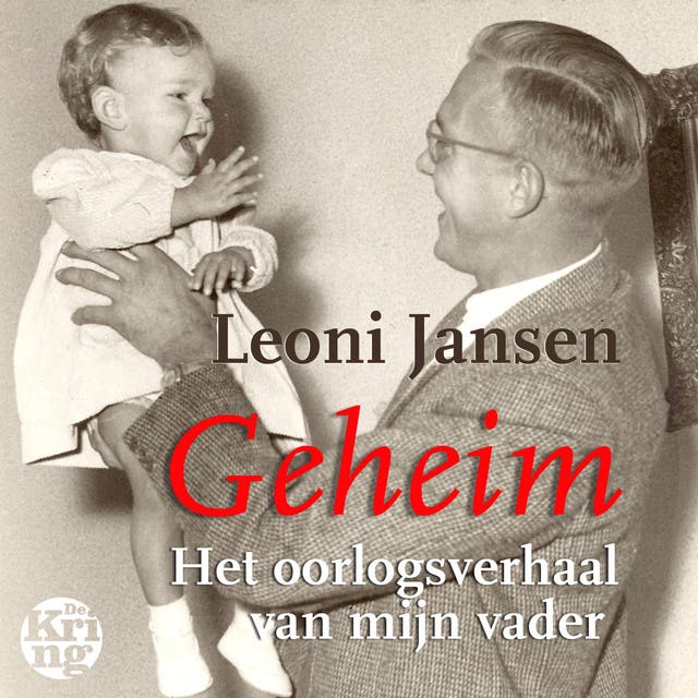 Geheim: Het oorlogsverhaal van mijn vader