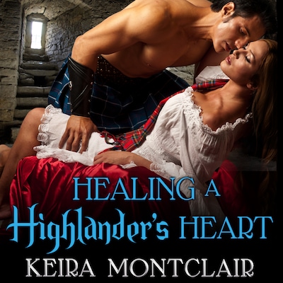Healing a Highlander's Heart – omslag til lydbogen af Keira Montclair