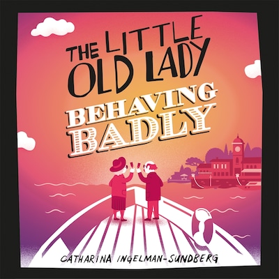 The Little Old Lady Behaving Badly – omslag til lydbogen af Catharina Ingelman-Sundberg