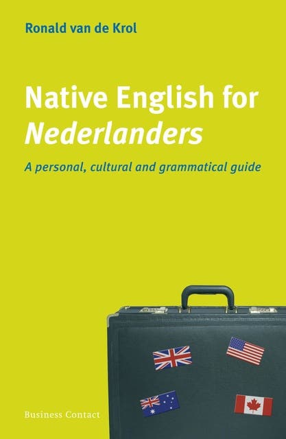 Native English for Nederlanders: a personal, cultural and grammatical guide