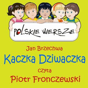 Polskie wiersze - Kaczka Dziwaczka – okładka audiobooka, autor Jan Brzechwa
