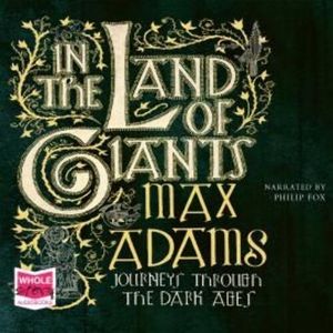 In the Land of Giants – okładka audiobooka, autor Max Adams