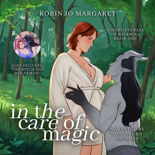 In the Care of Magic: Also includes the sequel novelette "The Witch and her Demon" – omslag till ljudboken av Robin Jo Margaret