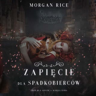 Zapięcie dla spadkobierców (Tron dla sióstr — Księga Ósma) – okładka audiobooka, autor Morgan Rice