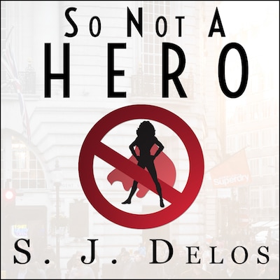 So Not a Hero – omslag til lydbogen af S. J. Delos