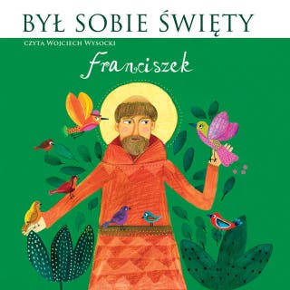 Był Sobie Święty... Franciszek – okładka audiobooka, autor Dwa Misie, Stanisław Matczuk