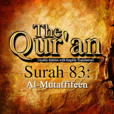 The Qur'an (Arabic Edition with English Translation) - Surah 83 - Al-Mutaffifeen