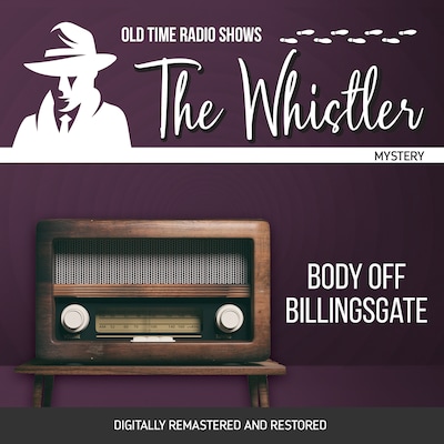 The Whistler: Body Off Billingsgate
