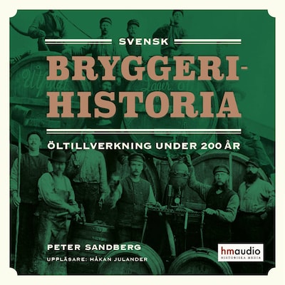 Svensk bryggerihistoria. Öltillverkning under 200 år