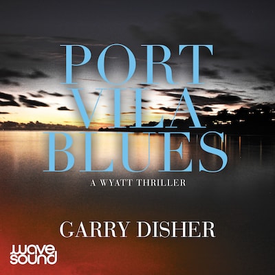 Port Vila Blues – omslag til lydbogen af Garry Disher