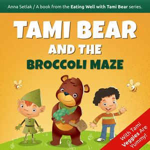 Tami Bear and the Broccoli Maze – okładka audiobooka, autor Anna Setlak