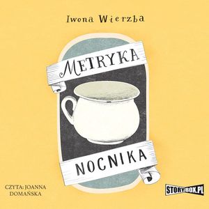 Metryka nocnika – okładka audiobooka, autor Iwona Wierzba