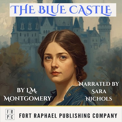 The Blue Castle - Unabridged – omslag til lydbogen af L. M. Montgomery
