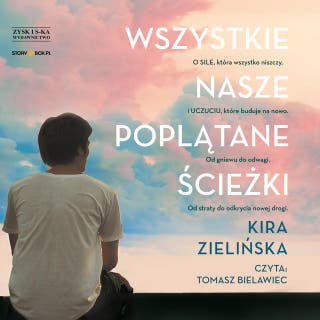 Wszystkie nasze poplątane ścieżki – okładka audiobooka, autor Kira Zielińska