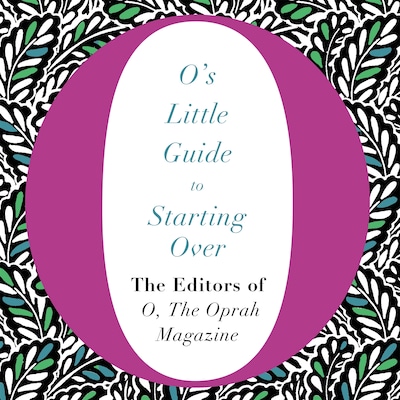 O's Little Guide to Starting Over – omslag til lydbogen af The Editors of O, the Oprah Magazine