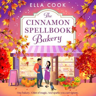 The Cinnamon Spellbook Bakery: A BRAND NEW magical small-town romance filled with irresistible chemistry from Ella Cook