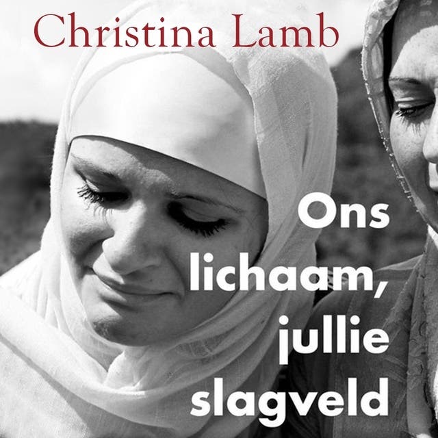 Ons lichaam, jullie slagveld: De verzwegen oorlogsmisdaden tegen vrouwen – omslag van het luisterboek van Christina Lamb