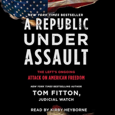 A Republic Under Assault – omslag til lydbogen af Tom Fitton