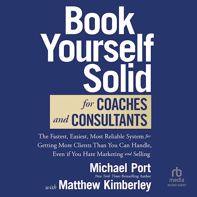 Book Yourself Solid for Coaches and Consultants – omslag til lydbogen af Michael Port, Matthew Kimberly