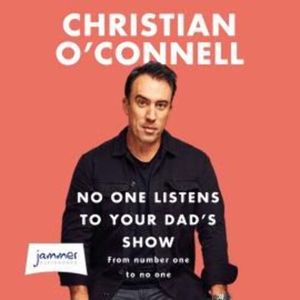 No One Listens to Your Dad's Show – okładka audiobooka, autor Christian O'Connell