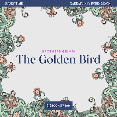 The Golden Bird - Story Time, Episode 34