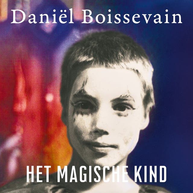 Het magische kind: Een jeugd in Ruigoord