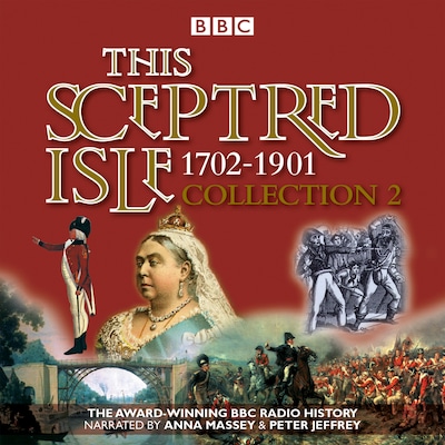 This Sceptred Isle Collection 2: 1702 - 1901 – omslag til lydbogen af Christopher Lee