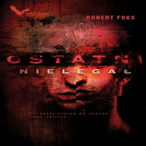 Ostatni nielegał – okładka audiobooka, autor Robert Foks