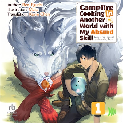 Campfire Cooking in Another World with My Absurd Skill: Volume 1 – omslag til lydbogen af Ren Eguchi