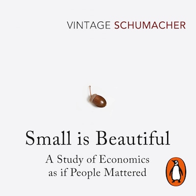Small Is Beautiful – omslag til lydbogen af E F Schumacher