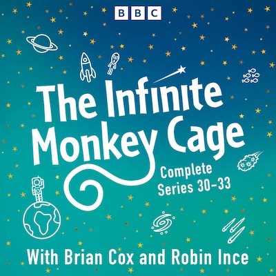The Infinite Monkey Cage: Series 30-33 – omslag til lydbogen af Brian Cox, Robin Ince