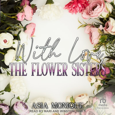 With Love, The Flower Sisters – omslag til lydbogen af Asia Monique