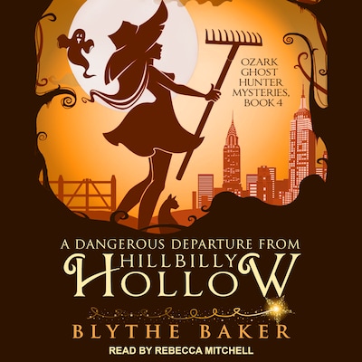 A Dangerous Departure From Hillbilly Hollow – omslag til lydbogen af Blythe Baker