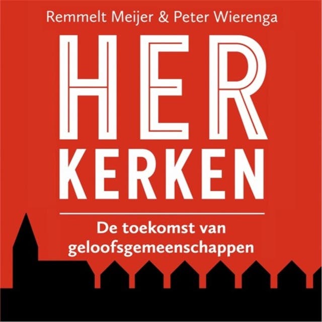 Herkerken: De toekomst van geloofsgemeenschappen – omslag van het luisterboek van Peter Wierenga,Remmelt Meijer