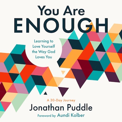You Are Enough: Learning to Love Yourself the Way God Loves You – omslag til lydbogen af Jonathan Puddle
