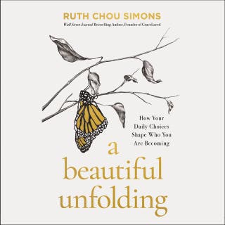 A Beautiful Unfolding: How Your Daily Choices Shape Who You Are Becoming