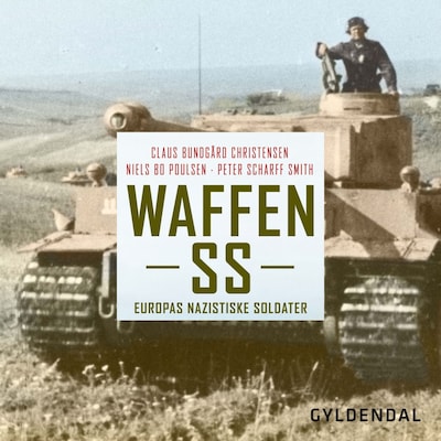 Waffen SS – omslag til lydbogen af Claus Bundgård Christensen, Peter Scharff Smith, Niels Bo Poulsen
