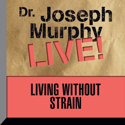 Living Without Strain – omslag til lydbogen af Joseph Murphy
