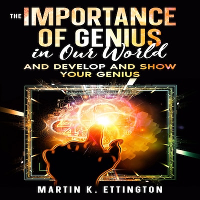 The Importance of Genius in our World – omslag til lydbogen af Martin K Ettington